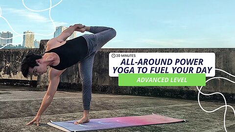 Something About 30-Min. All-Around Power Yoga To Fuel Your Day | Advanced Level (Less Cues)