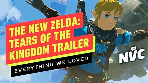 Everything We Loved About the New Zelda - Tears of the Kingdom Trailer - NVC Live