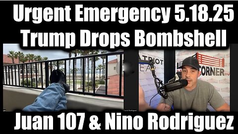 Juan O Savin & Nino Rodriguez Urgent Emergency 5.18.25 - Trump Drops Bombshell