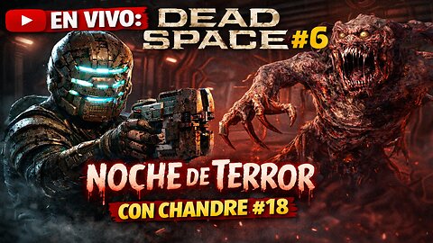 EN VIVO: Dead Space #6 – Noche de Terror con Chandre #18 (Gameplay Español PS3 Slim)