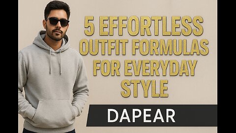 5 Effortless Outfit Formulas for Everyday Style | DaPear Fashion Guide