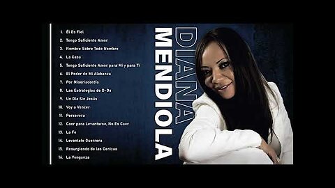 Diana Mendiola - 2 Horas Las Mejores Alabanzas Y Adoración Mix Vol. 16 - Música Cristiana.