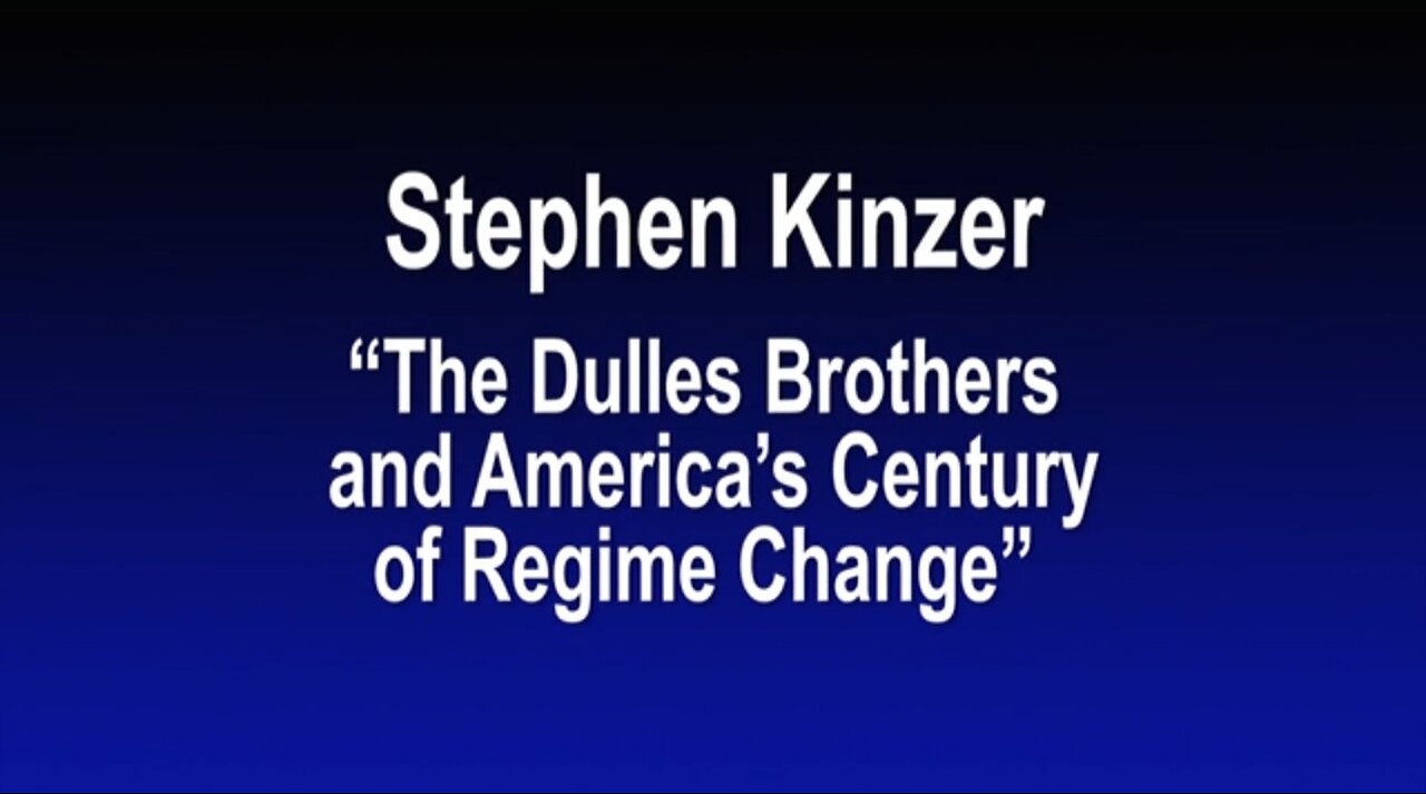 Stephen Kinzer: "The Dulles Brothers and America's Century of Regime Change"