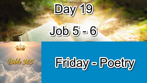 Bible 365 - Day 19: Poetry - Job 5-6