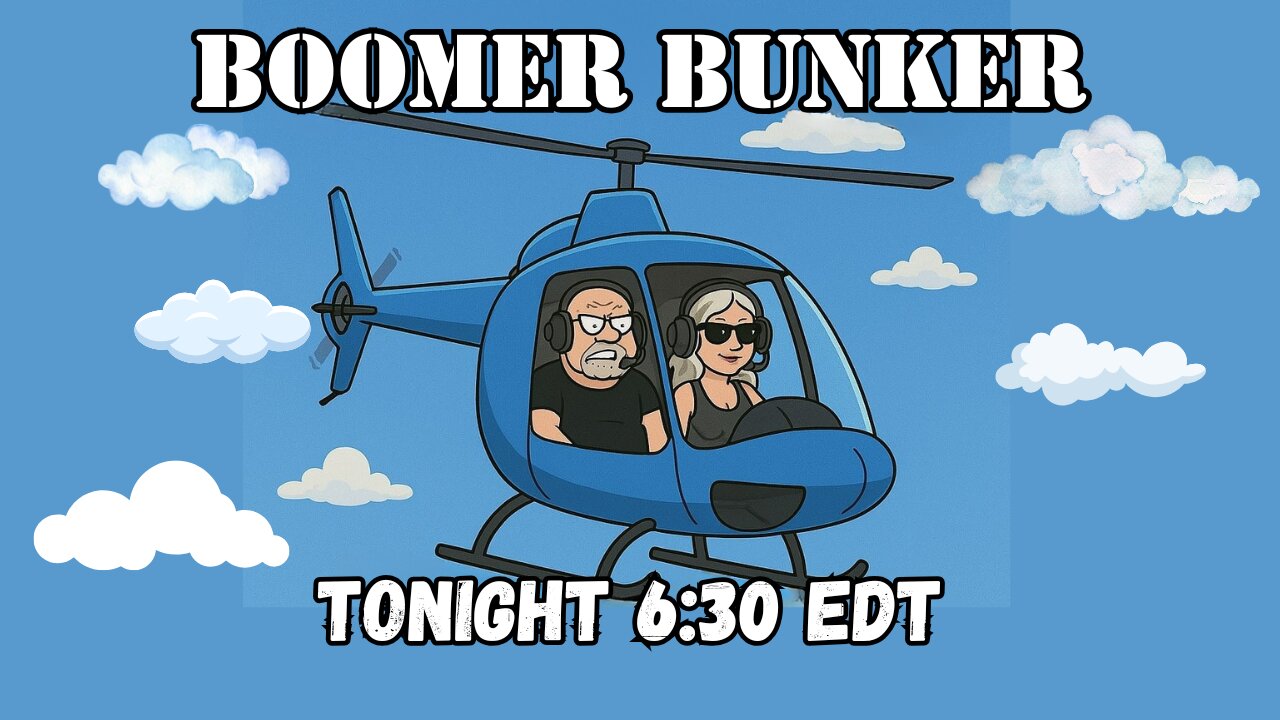 Boomer Bunker Livestream | Episode 310
