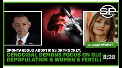 "Rise in Spontaneous Abortions - Global Depopulation Concerns Heightened by Genocidal Forces"