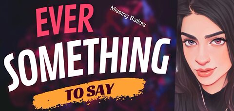 EVER SOMETHING TO SAY: Missing Ballots