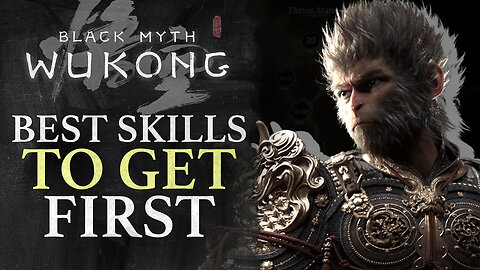 Black Myth - Wukong - The Best Skills to Unlock First