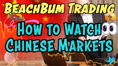 How to Watch Chinese Markets