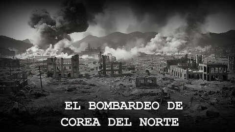 EL BOMBARDEO DE COREA DEL NORTE
