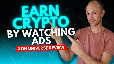Earn Free Crypto by Clicking & Watching Ads - XON Universe Review (What You Need to Know)