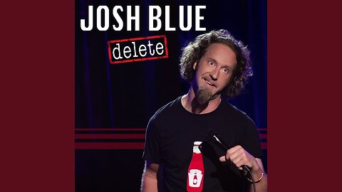 Josh Blue: Delete