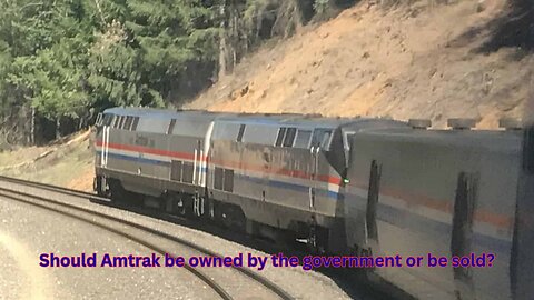 Would it be better if the federal government privatized Amtrak?
