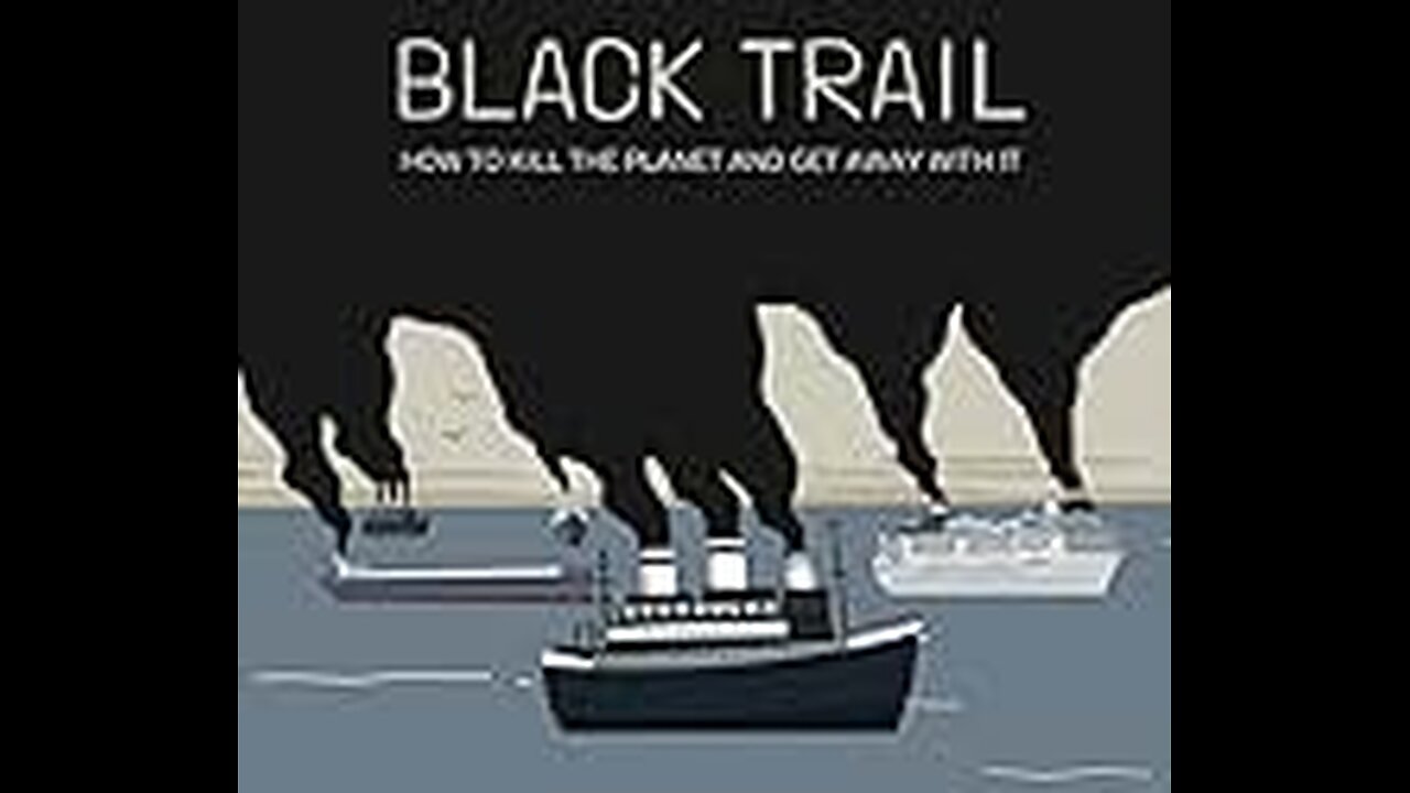 BLACK TRAIL - SHIPPING POLLUTION DOCUMENTARY