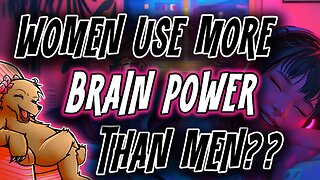 WOMEN USE MORE BRAIN POWER THAN MEN... So they need more sleep...😴😴😴