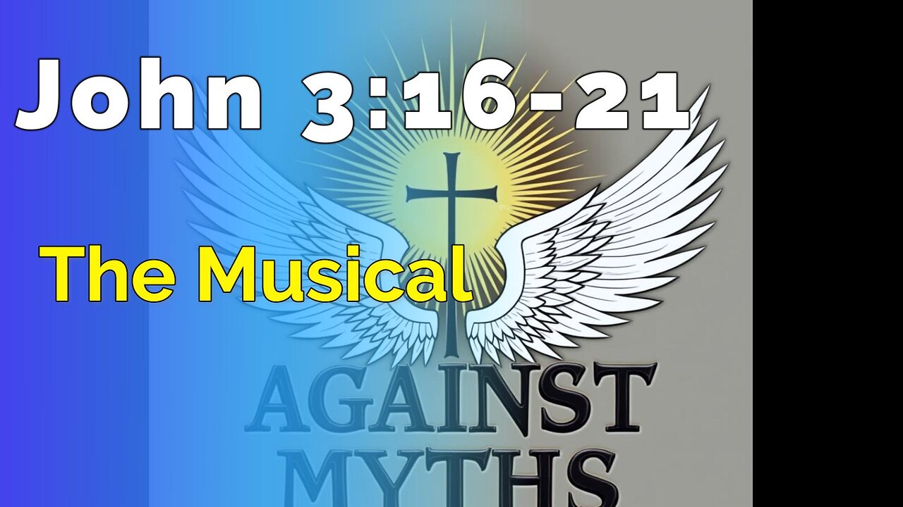 John 3:16-21 The Musical