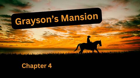 Grayson’s Mansion : Ch. 4 - A Test of Grit.