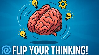 How to Make Your Brain Do Flips: A Guide to Thinking Differently