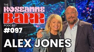Our Leader- Alex Jones _ The Roseanne Barr Podcasr #97