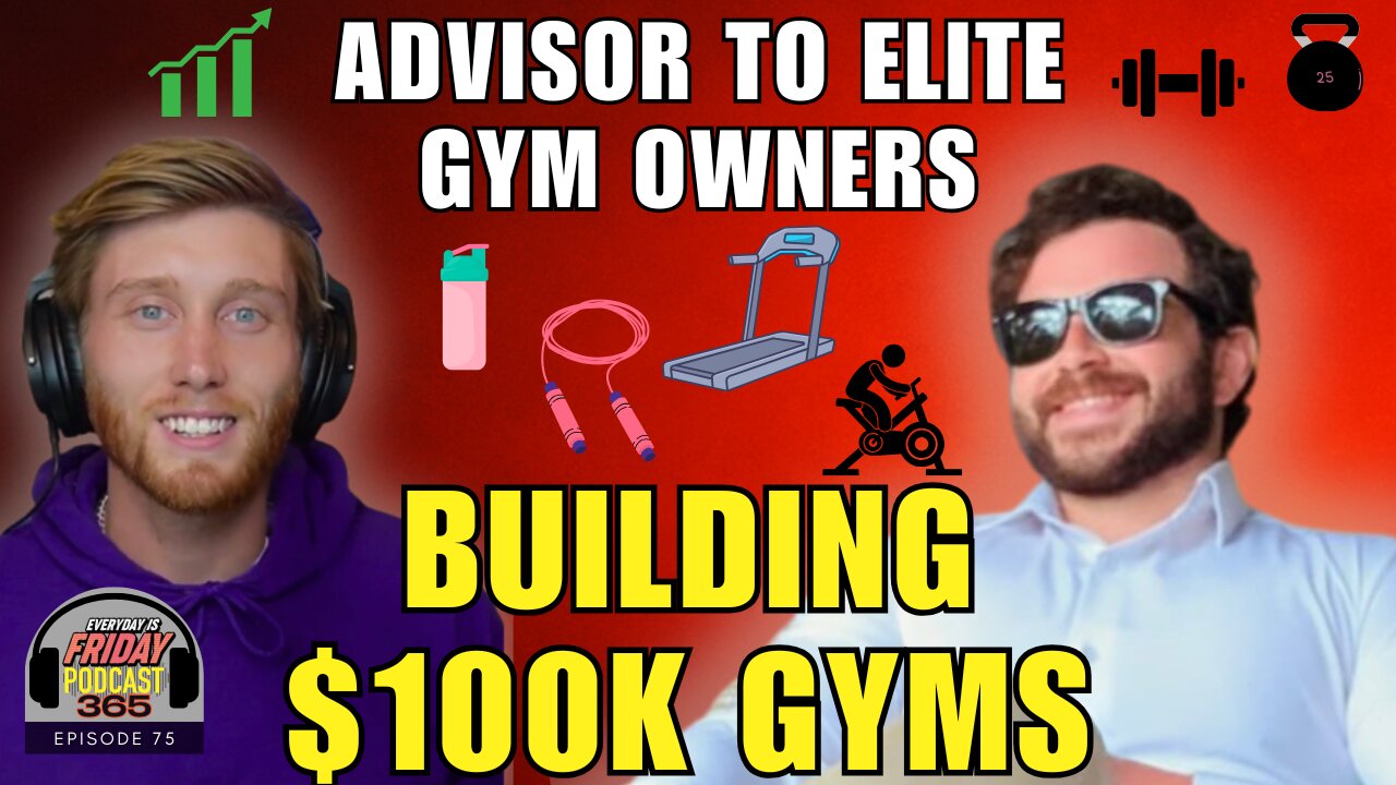 The Blueprint to $100K/Month Gyms | Giuseppe Mellone | Everyday Is Friday Podcast 365