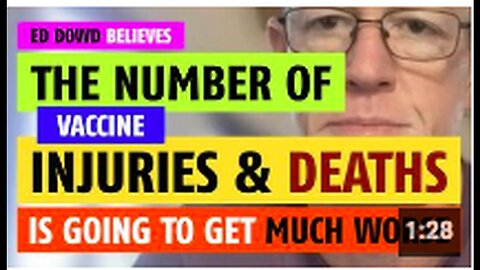 "Ed Dowd Predicts Significant Increase in Vaccine Injuries and Deaths"