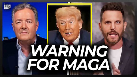 Dave Rubin Surprised Piers Morgan with His Warning for Trump & the MAGA Movement