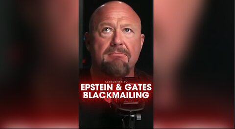 Alex Jones: Epstein Worked Will Bill Gates To Blackmail Scientists - 7/8/25