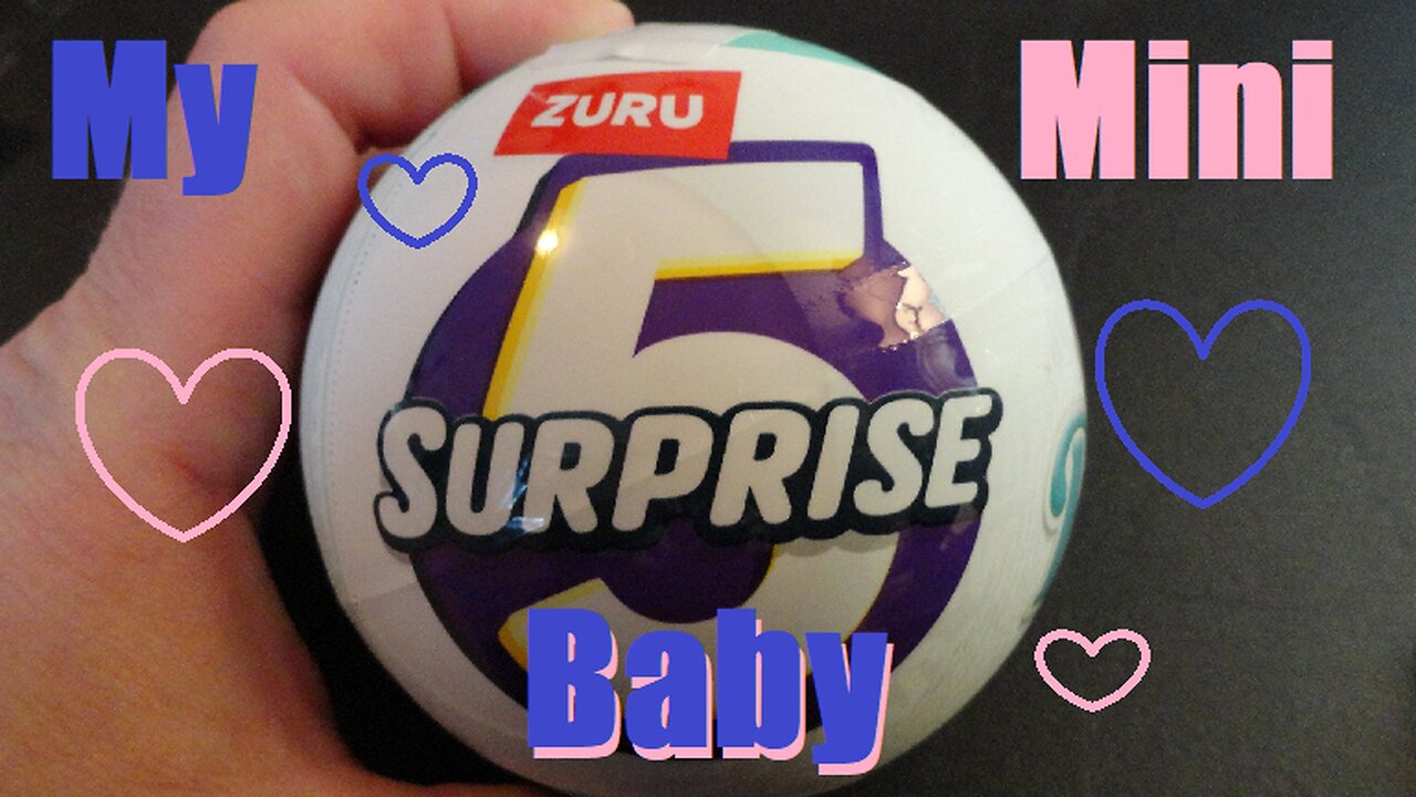 Finally! Zuru 5 Surprise My Mini Baby