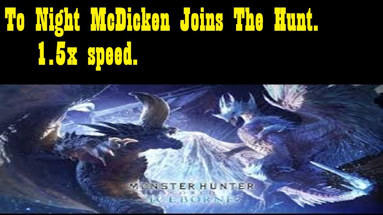 The Legend Of McDicken, A, Round. The Forgotten Monster Hunter? #monsterhunterworldiceborne 1 5x