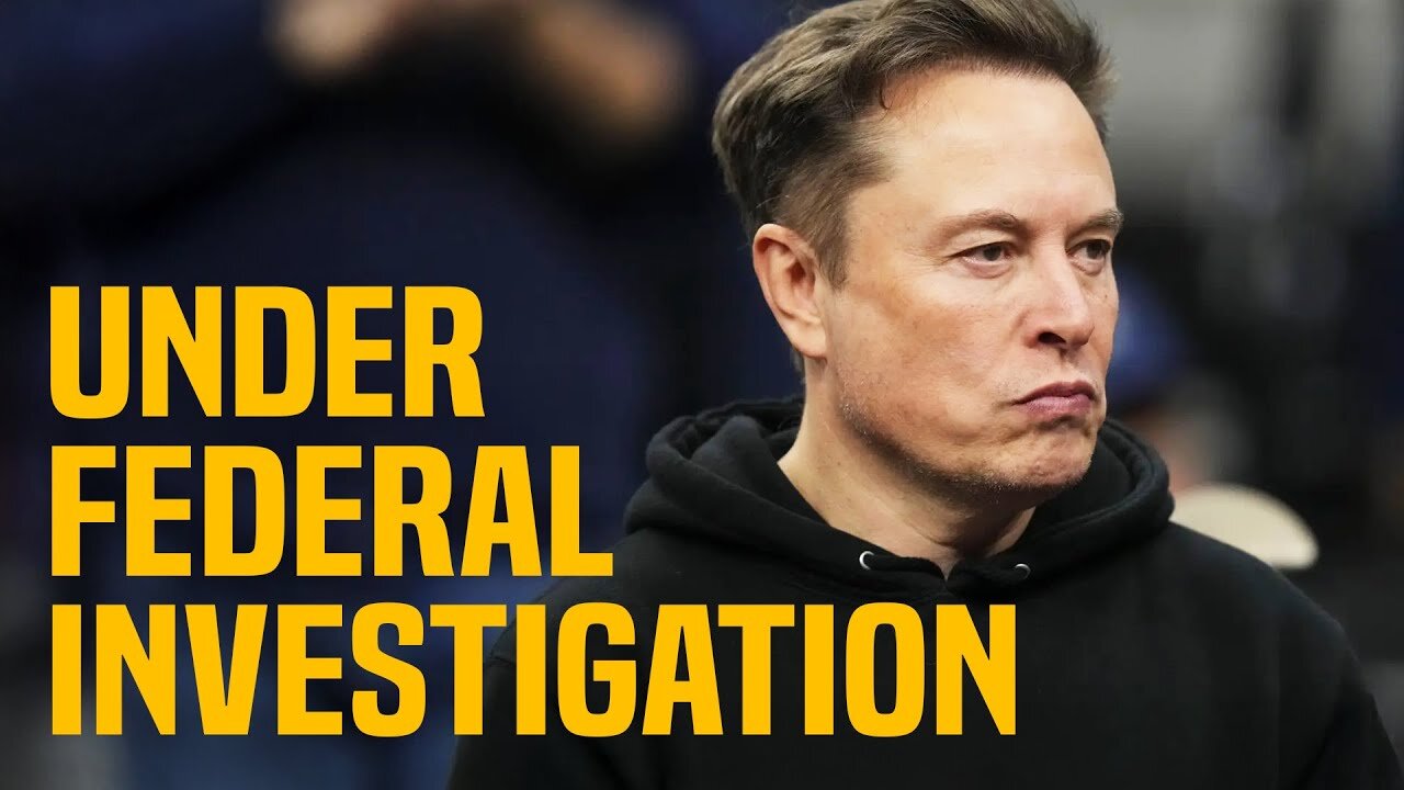 IT'S HAPPENING: Elon Musk hit with FEDERAL INVESTIGATION