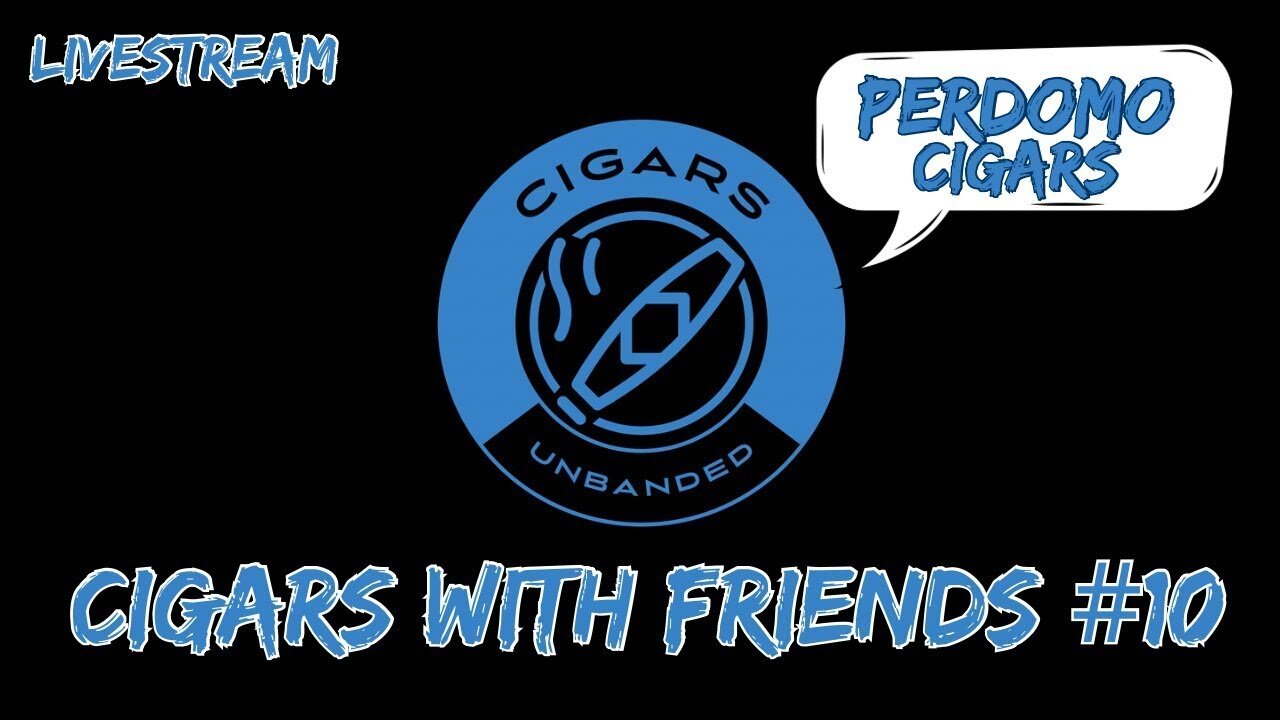 Cigars With Friends #10