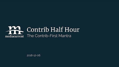 Drupal Contrib Half Hour, 2018-12-06