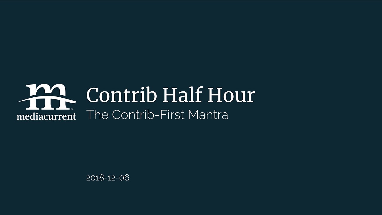 Drupal Contrib Half Hour, 2018-12-06