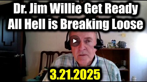 Dr. Jim Willie Get Ready 3.21.25 - All HELL is Breaking Loose in 48 Hours