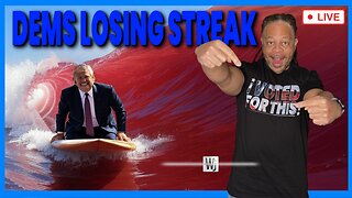 DEMONCRATS LOSING STREAK AND THEY ARE DOUBLING DOWN