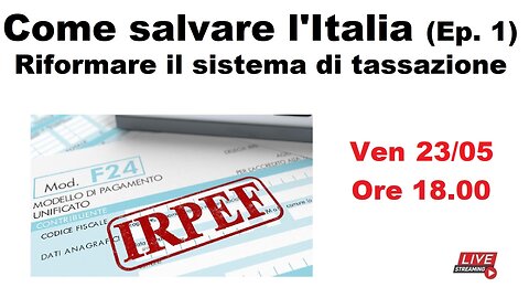 Come salvare l'Italia (Ep. 1) - Riformare il sistema di tassazione