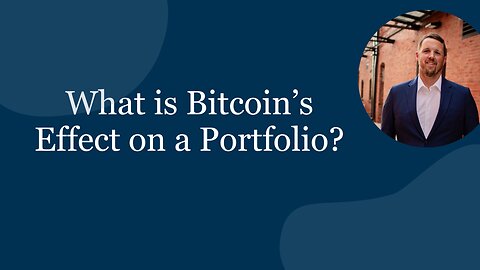 What is Bitcoin's Effect on a Portfolio