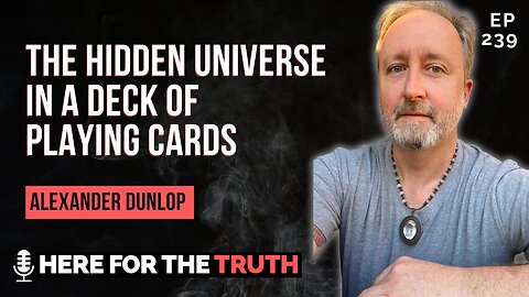 Episode 239 - Alexander Dunlop | The Hidden Universe in Your Deck of Cards