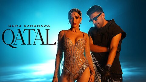 Guru Randhawa Qatal songs