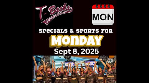 T-Backs Sports Bar and Grill Sports Schedule and quesadilla special for Monday September 08, 2025