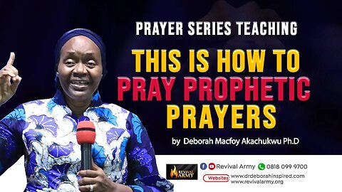 Learn 5 ways to make Powerful Prophetic Declaration and Pronouncements _ Deborah Akachukwu Ph.D