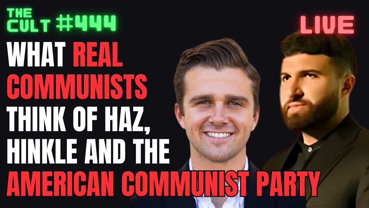 THE CULT #444: What Real Communists Think of Haz Al-Din, Hinkle, and MAGA American Communist Party