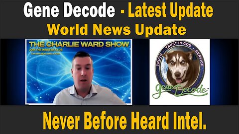 Gene Decode - Latest Update - Never Before Heard Intel. - World News Update.