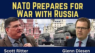 Scott Ritter: NATO Prepares for War with Russia