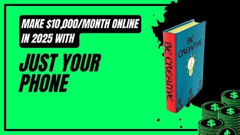 Make $10,000/Month Online in 2025 With Just Your Phone!