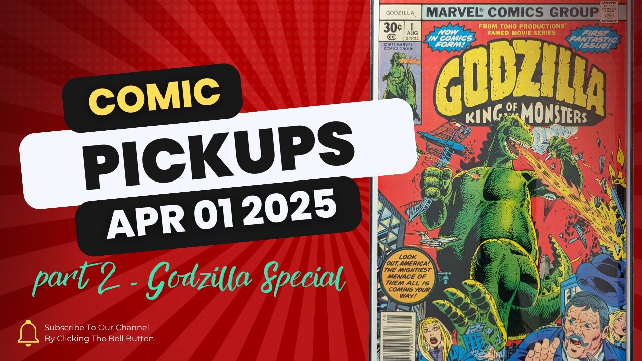 Pickups - April 01 2025 - Part 2 (Godzilla Special)