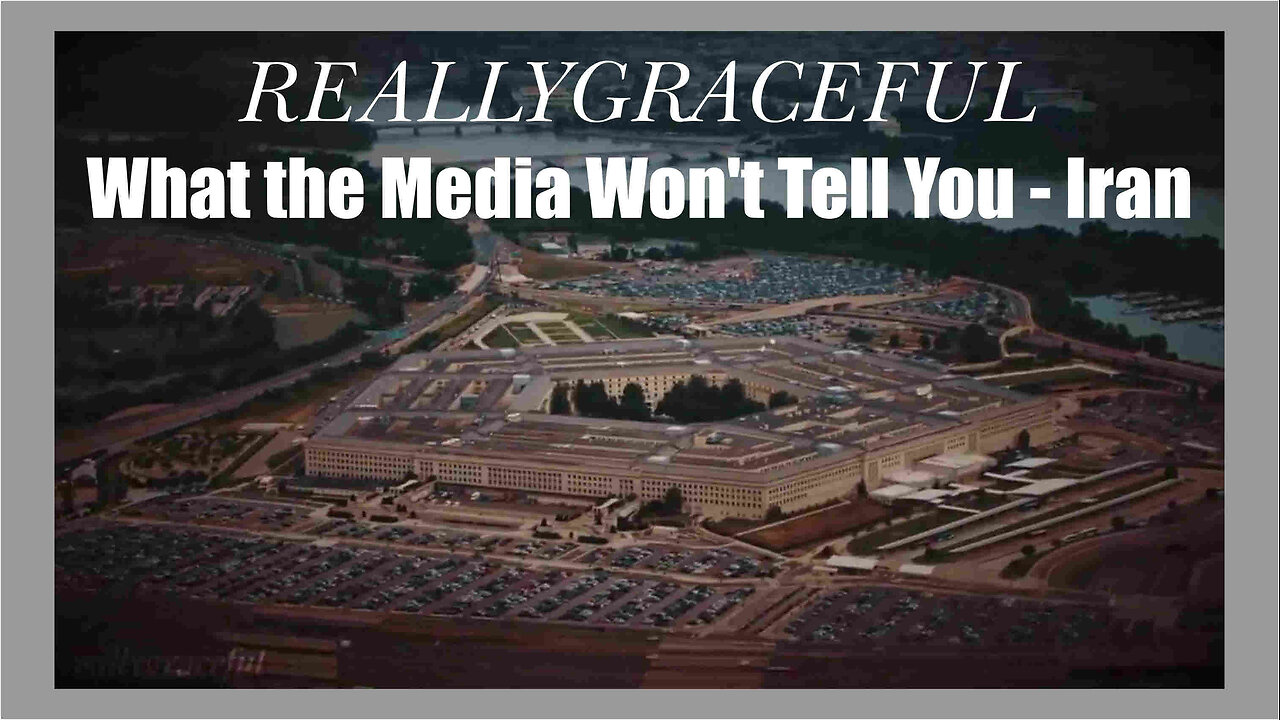 REALLYGRACEFUL - What the Media Won't Tell You - Iran