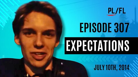 Past Liam - “Expectations” - July 10th, 2014