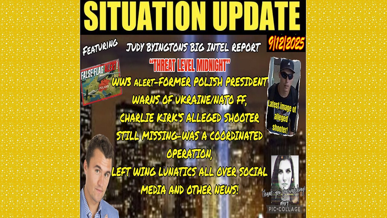 SITUATION UPDATE 9/12/25 - "Threat Level Midnight" Charlie Kirk's Alleged Shooter Still Missing