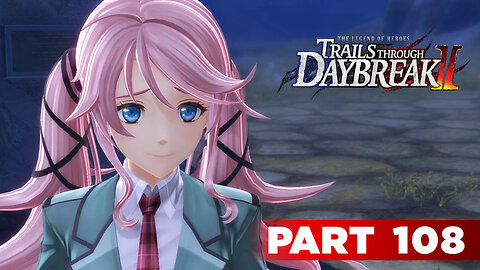 Trails Through Daybreak II Part 108 - Nadia is Back!